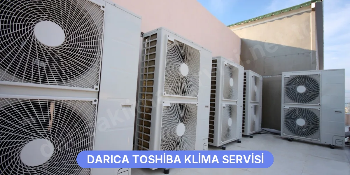 Darıca Toshiba Klima Servisi